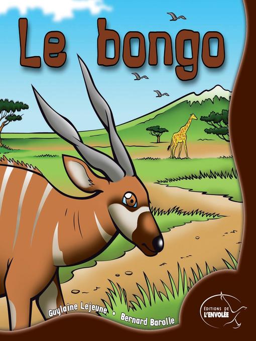 Title details for Le bongo by Guylaine Lejeune - Available